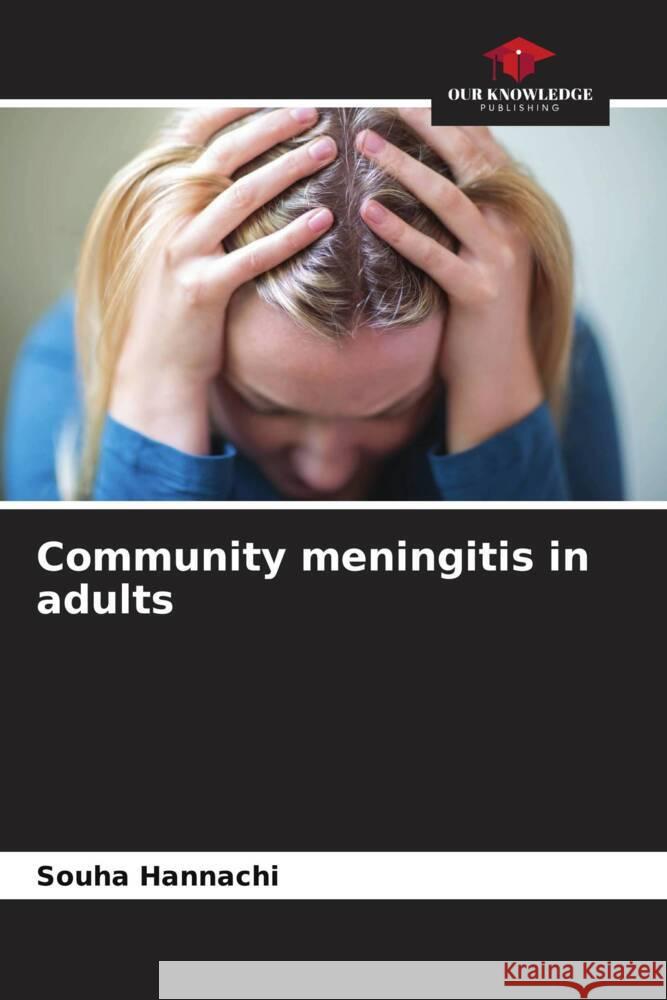 Community meningitis in adults Souha Hannachi 9786207507320 Our Knowledge Publishing