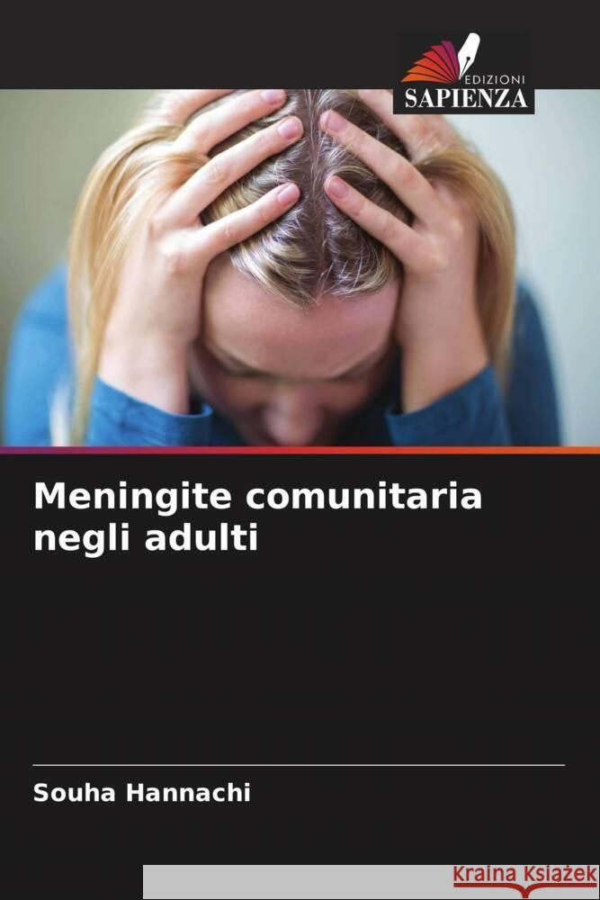 Meningite comunitaria negli adulti Souha Hannachi 9786207507344 Edizioni Sapienza