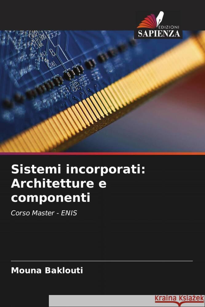 Sistemi incorporati: Architetture e componenti Mouna Baklouti 9786207507870