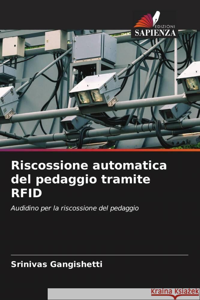 Riscossione automatica del pedaggio tramite RFID Srinivas Gangishetti 9786207508129 Edizioni Sapienza