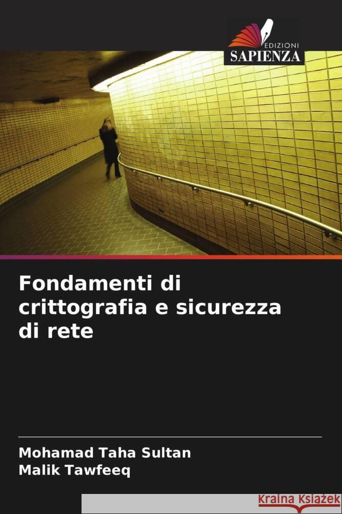 Fondamenti di crittografia e sicurezza di rete Mohamad Taha Sultan Malik Tawfeeq 9786207508297