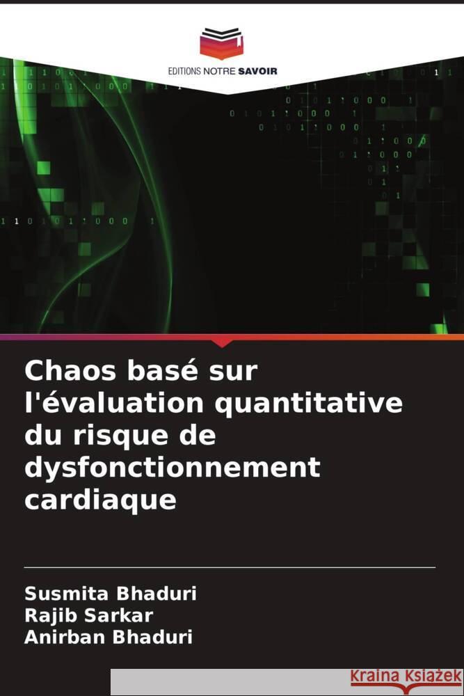 Chaos bas? sur l'?valuation quantitative du risque de dysfonctionnement cardiaque Susmita Bhaduri Rajib Sarkar Anirban Bhaduri 9786207509508