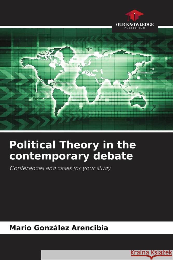 Political Theory in the contemporary debate Mario Gonz?le 9786207509652