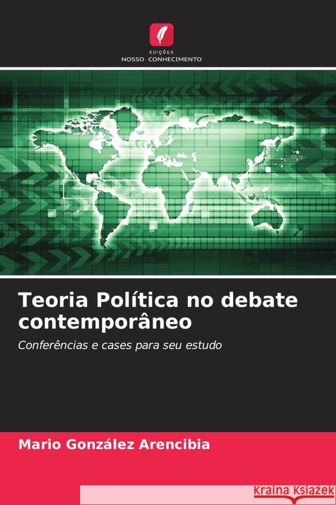 Teoria Pol?tica no debate contempor?neo Mario Gonz?le 9786207509744