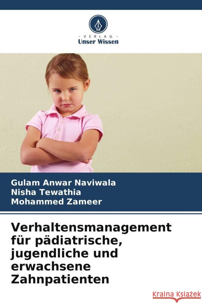 Verhaltensmanagement f?r p?diatrische, jugendliche und erwachsene Zahnpatienten Gulam Anwar Naviwala Nisha Tewathia Mohammed Zameer 9786207509850