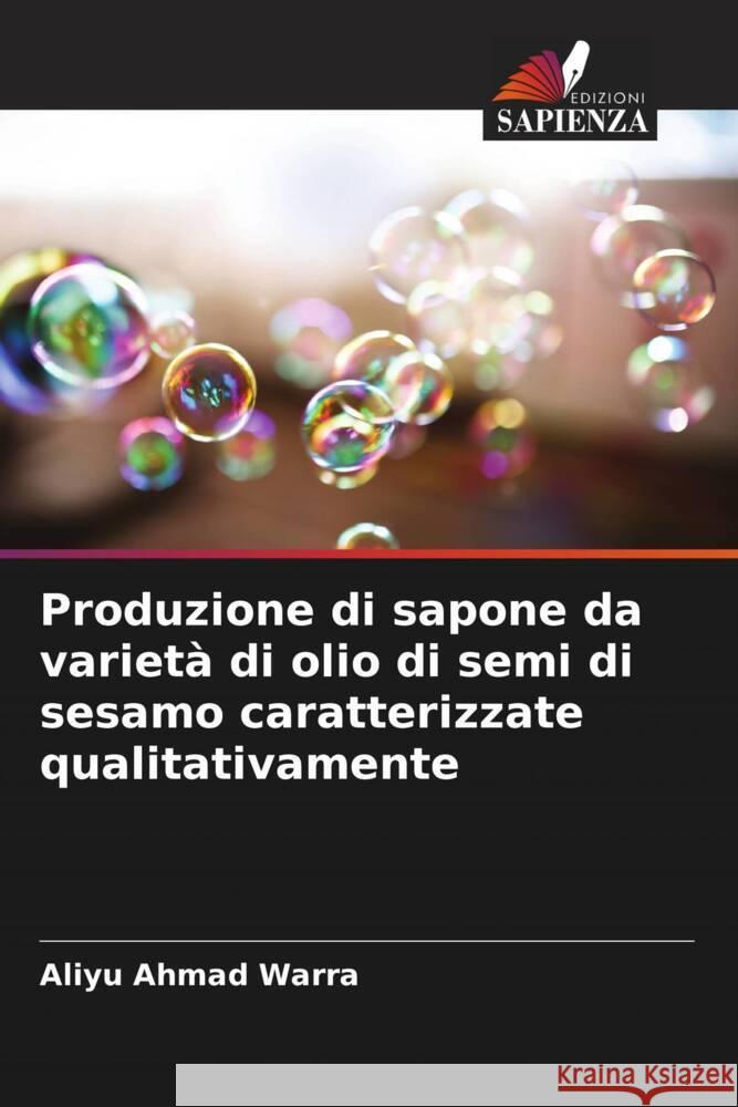 Produzione di sapone da variet? di olio di semi di sesamo caratterizzate qualitativamente Aliyu Ahma 9786207510108