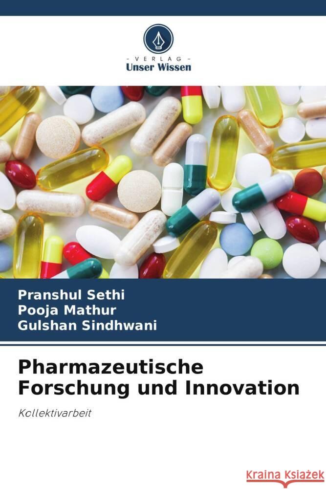 Pharmazeutische Forschung und Innovation Pranshul Sethi Pooja Mathur Gulshan Sindhwani 9786207510481