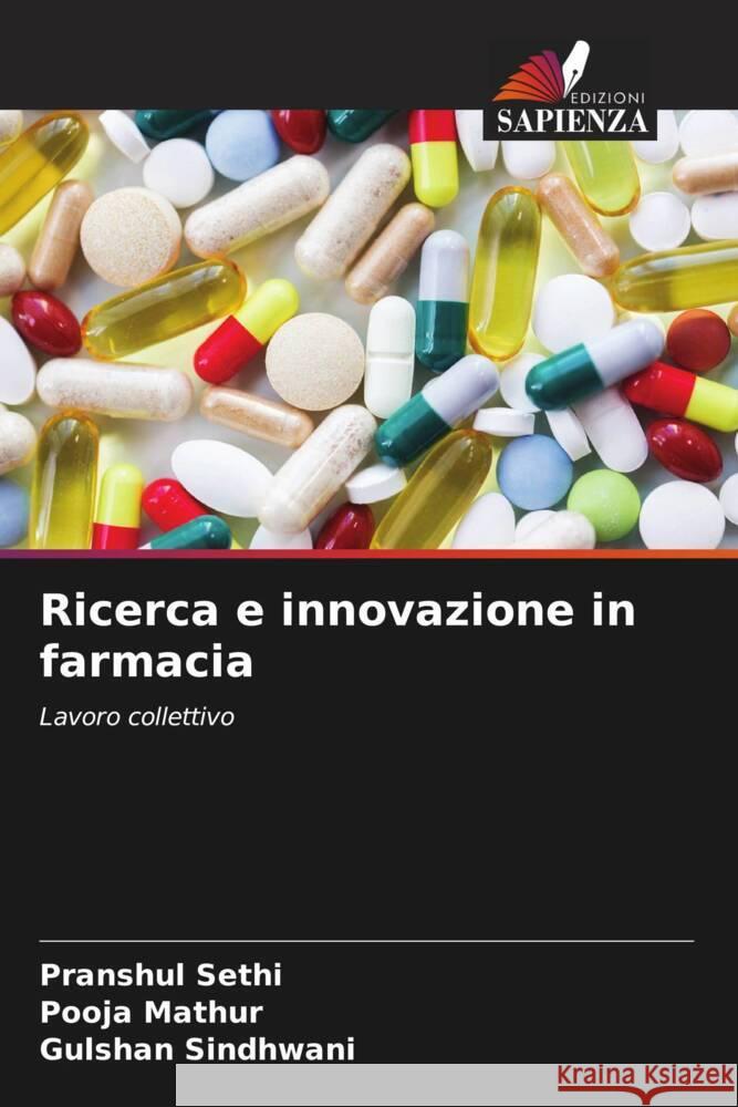 Ricerca e innovazione in farmacia Pranshul Sethi Pooja Mathur Gulshan Sindhwani 9786207510511