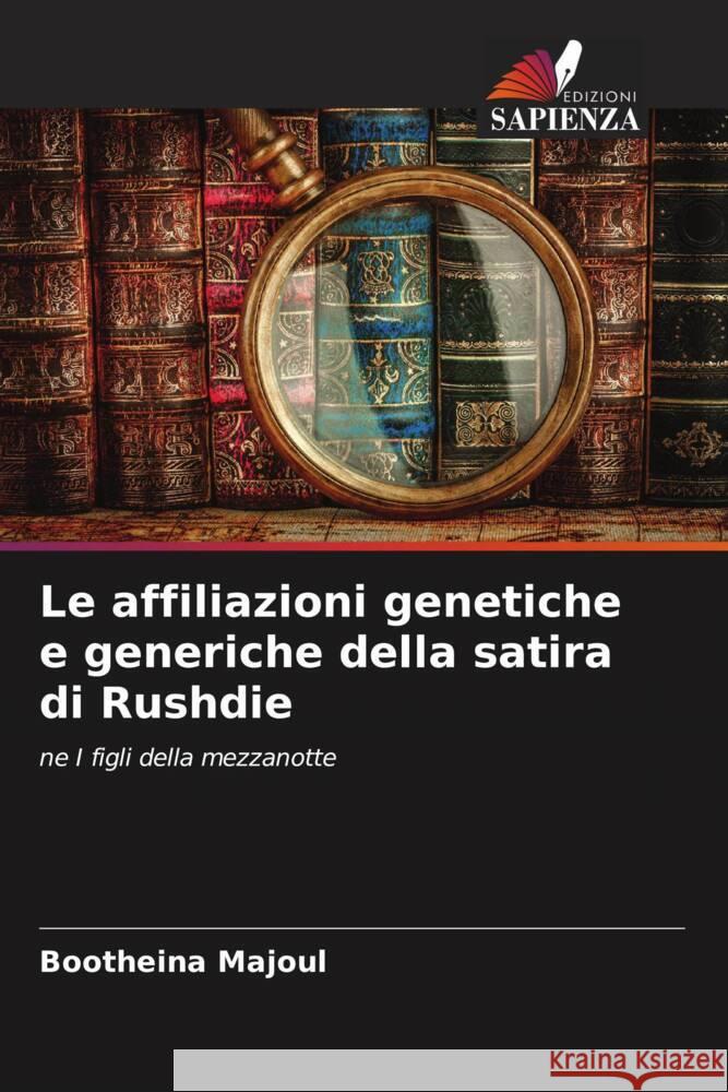 Le affiliazioni genetiche e generiche della satira di Rushdie Bootheina Majoul 9786207510726