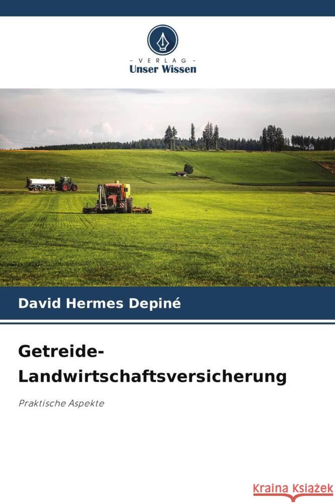 Getreide-Landwirtschaftsversicherung David Hermes Depin? 9786207510856 Verlag Unser Wissen