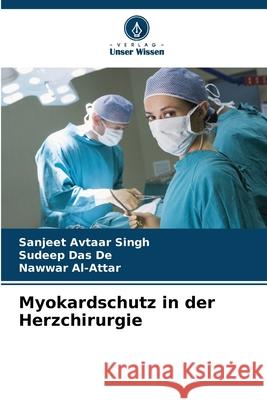 Myokardschutz in der Herzchirurgie Sanjeet Avtaa Sudeep Da Nawwar Al-Attar 9786207512256 Verlag Unser Wissen