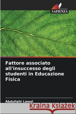 Fattore associato all'insuccesso degli studenti in Educazione Fisica Abdullahi Lawal 9786207512409