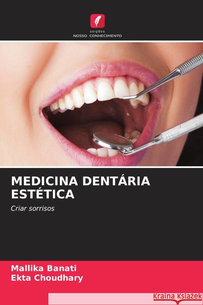 Medicina Dent?ria Est?tica Mallika Banati Ekta Choudhary 9786207512645 Edicoes Nosso Conhecimento