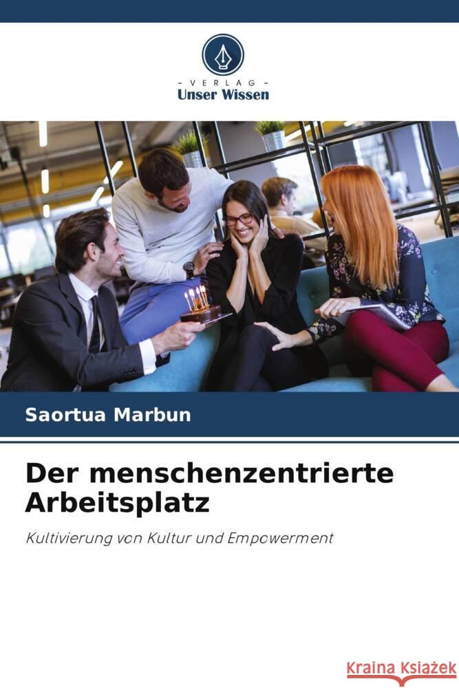 Der menschenzentrierte Arbeitsplatz Saortua Marbun 9786207512683 Verlag Unser Wissen