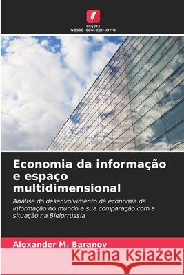 Economia da informa??o e espa?o multidimensional Alexander M. Baranov 9786207513215