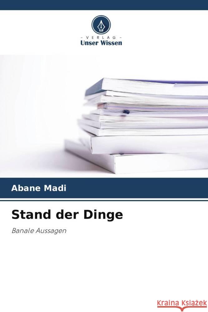Stand der Dinge Abane Madi 9786207513864 Verlag Unser Wissen