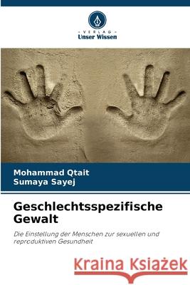 Geschlechtsspezifische Gewalt Mohammad Qtait Sumaya Sayej 9786207513994 Verlag Unser Wissen