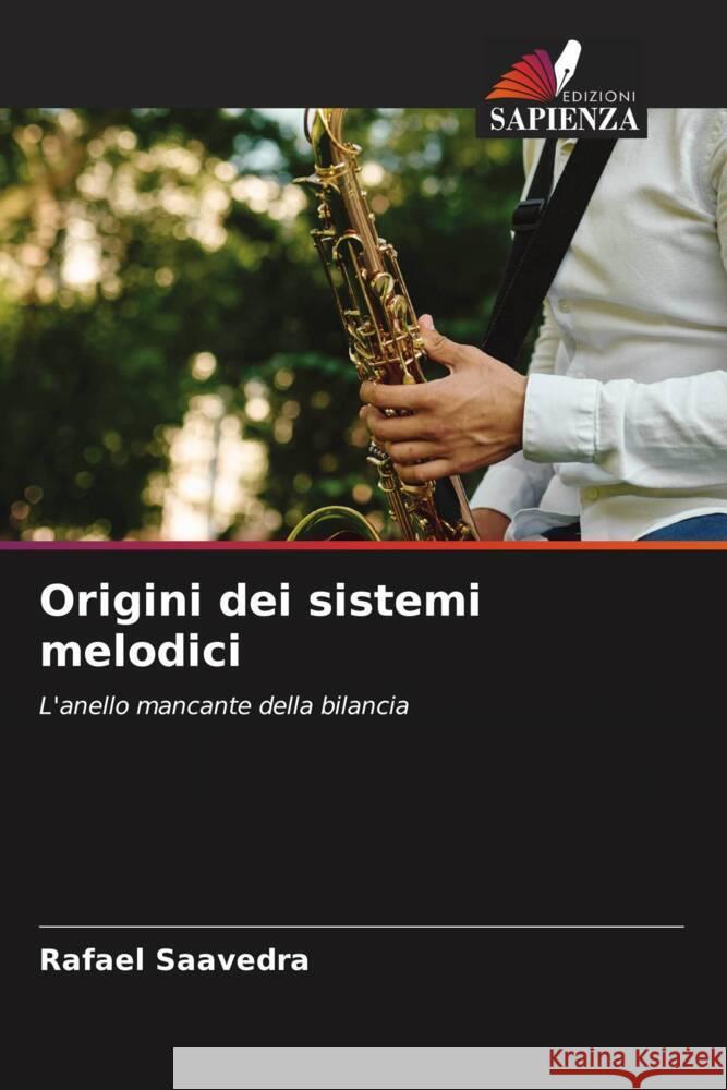 Origini dei sistemi melodici Rafael Saavedra 9786207514175 Edizioni Sapienza