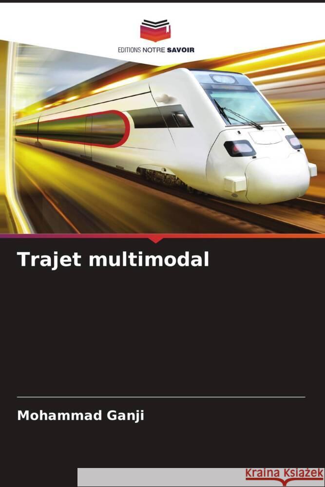 Trajet multimodal Mohammad Ganji 9786207516353 Editions Notre Savoir