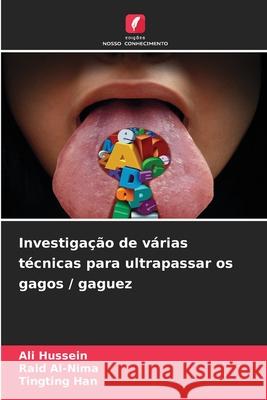 Investiga??o de v?rias t?cnicas para ultrapassar os gagos / gaguez Ali Hussein Raid Al-Nima Tingting Han 9786207516681 Edicoes Nosso Conhecimento