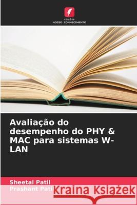 Avalia??o do desempenho do PHY & MAC para sistemas W-LAN Sheetal Patil Prashant Patil 9786207519088 Edicoes Nosso Conhecimento