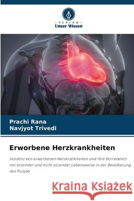 Erworbene Herzkrankheiten Prachi Rana Navjyot Trivedi 9786207519521