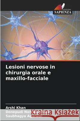 Lesioni nervose in chirurgia orale e maxillo-facciale Arshi Khan Donepudi Nandakishore Saubhagya Agarwal 9786207520084 Edizioni Sapienza