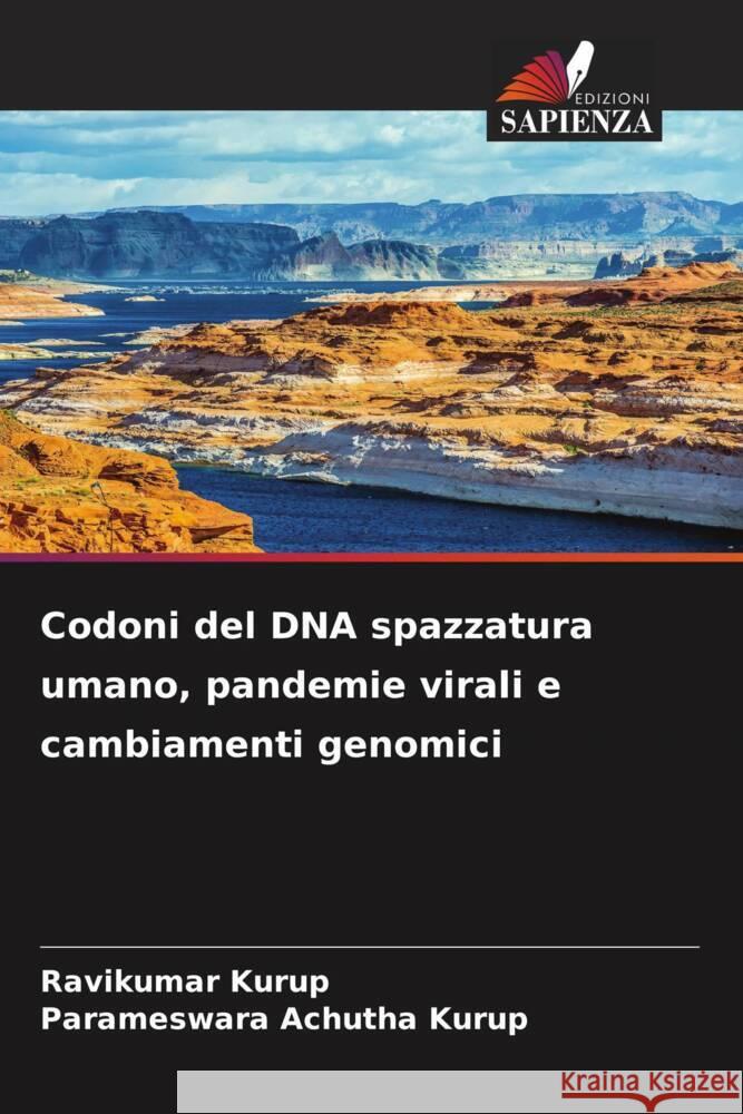 Codoni del DNA spazzatura umano, pandemie virali e cambiamenti genomici Ravikumar Kurup Parameswara Achuth 9786207521326 Edizioni Sapienza