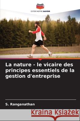 La nature - le vicaire des principes essentiels de la gestion d'entreprise S. Ranganathan 9786207521678 Editions Notre Savoir