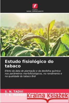 Estudo fisiol?gico do tabaco S. N. Tadvi T. K. Mandaviya 9786207522415