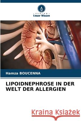 Lipoidnephrose in Der Welt Der Allergien Hamza Boucenna 9786207522583