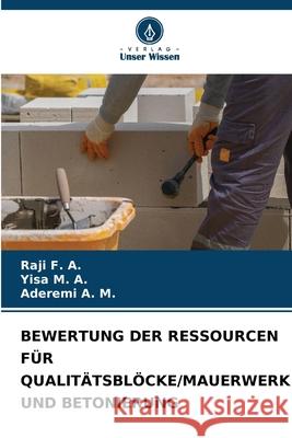 Bewertung Der Ressourcen F?r Qualit?tsbl?cke/Mauerwerk Und Betonierung Raji F Yisa M Aderemi A 9786207522958