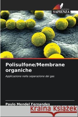 Polisulfone/Membrane organiche Paulo Mendel Fernandes 9786207523467