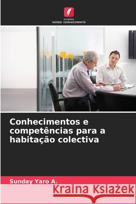 Conhecimentos e compet?ncias para a habita??o colectiva Sunday Yar 9786207524631