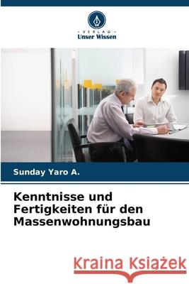 Kenntnisse und Fertigkeiten f?r den Massenwohnungsbau Sunday Yar 9786207524679