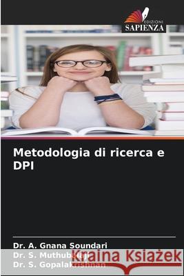 Metodologia di ricerca e DPI A. Gnana Soundari S. Muthubalaji S. Gopalakrishnan 9786207527496