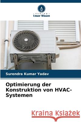 Optimierung der Konstruktion von HVAC-Systemen Surendra Kumar Yadav 9786207527861