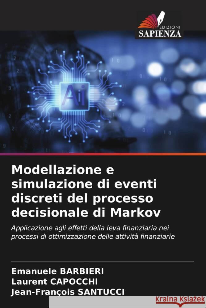 Modellazione e simulazione di eventi discreti del processo decisionale di Markov Emanuele Barbieri Laurent Capocchi Jean-Fran?ois Santucci 9786207528431