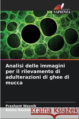 Analisi delle immagini per il rilevamento di adulterazioni di ghee di mucca Prashant Wasnik Rekha Ravindra Menon 9786207529094