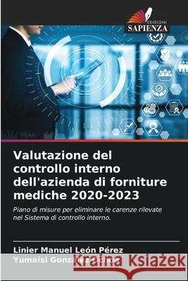 Valutazione del controllo interno dell'azienda di forniture mediche 2020-2023 Linier Manuel Le? Yumaisi Gonz?le 9786207529896