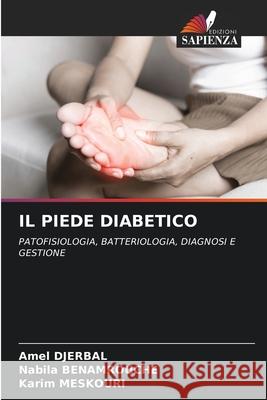 Il Piede Diabetico Amel Djerbal Nabila Benamrouche Karim Meskouri 9786207530434