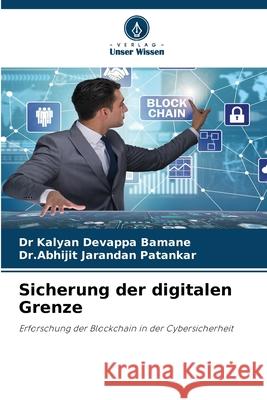 Sicherung der digitalen Grenze Kalyan Devappa Bamane Dr Abhijit Jarandan Patankar 9786207530748