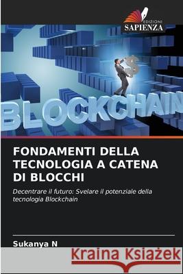 Fondamenti Della Tecnologia a Catena Di Blocchi Sukanya N 9786207531998