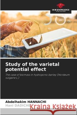 Study of the varietal potential effect Abdelhakim Hannachi Hani Dadiche 9786207534647 Our Knowledge Publishing