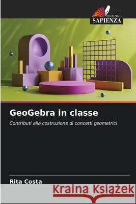 GeoGebra in classe Rita Costa 9786207535163