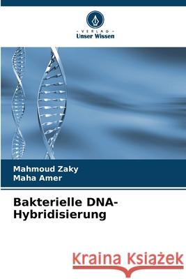 Bakterielle DNA-Hybridisierung Mahmoud Zaky Maha Amer 9786207535972