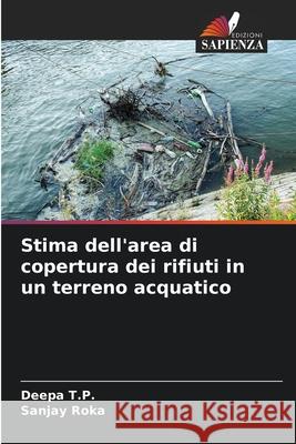 Stima dell'area di copertura dei rifiuti in un terreno acquatico Deepa T Sanjay Roka 9786207536955