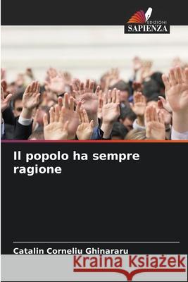 Il popolo ha sempre ragione Catalin Corneliu Ghinararu 9786207537839 Edizioni Sapienza