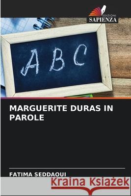 Marguerite Duras in Parole Fatima Seddaoui 9786207537891