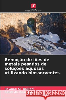 Remo??o de i?es de metais pesados de solu??es aquosas utilizando biossorventes Rawnaq Al Salah Al- Dean Jassim 9786207537921 Edicoes Nosso Conhecimento